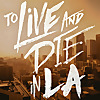 To Live and Die in LA