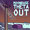 Moonbase Theta, Out