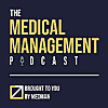 The Medical Management Podcast