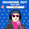 Sounding Out with Izzy: A Grrrl's Two Sound Cents Podcast