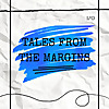 Tales from the Margins