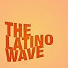 THE LATINO WAVE