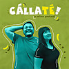 Cállaté! A Latino Podcast