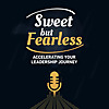 Sweet but Fearless Podcast