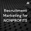 Recruitment Marketing for NONPROFITS