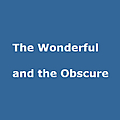 The Wonderful and the Obscure