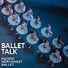 Ballet Talk with Pacific Northwest Ballet