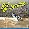 Big Adventures with Brian Dierker