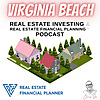 Virginia Beach Real Estate Investing & Real Estate Financial Planning&trade; Podcast
