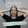 The Harness Creation Podcast