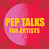 Pep Talks for Artists