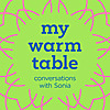 My Warm Table ... with Sonia