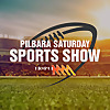 The Pilbara Saturday Sports Show