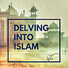 Delving Into Islam