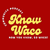 Know Waco