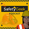 The Safety Geek Podcast: Geeking Out About Workplace Safety