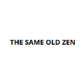 The Same Old Zen