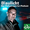 Blaulicht - der Polizeireporter-Podcast