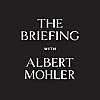 The Briefing | AlbertMohler.com