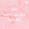 An earthquake in Italy