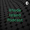 Rhode Island Podcast