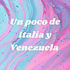 Un poco de Italia y Venezuela