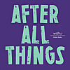 After All Things