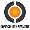 Core Church Sermons