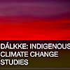 D&aacute;lkke Indigenous Climate Change Studies
