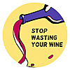 Stop Wasting Your Wine