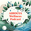 The Airogya Wellness Podcast