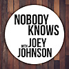 'Nobody Knows' with Joey Johnson