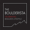 The Boulderista: Celebrating the Boulder Lifestyle