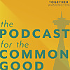 The Podcast for the Common Good