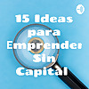 15 Ideas para Emprender con poco Capital