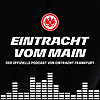Eintracht vom Main Der offizielle Podcast von Eintracht Frankfurt