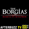 The Borgias Reviews and After Show - AfterBuzz TV