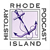 The Rhode Island History Podcast