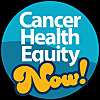 Cancer Health Equity NOW
