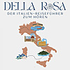 Della Rosa - Der Italienreisef&uuml;hrer zum H&ouml;ren