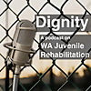 Dignity: A Podcast Docu-Series on WA Juvenile Rehabilitation