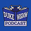 Duke Wisdom: A Duke Basketball Podcast