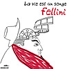 La vie est un songe, Fellini
