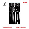 Non siete fascisti MA