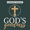 God's Goodness Podcast: Strengthen Your Faith