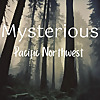 Mysterious Pacific Northwest