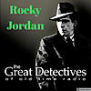 Rocky Jordan Presented by the Great Detectives of Old TIme Radio