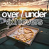 Over Under Achievers