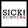 Sick Science! 