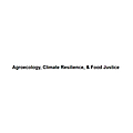 Agroecology, Climate Resilience, & Food Justice Blog